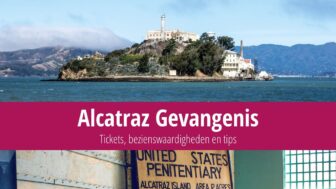 Alcatraz gevangenis – tickets, hoe te bezoeken en leuke weetjes