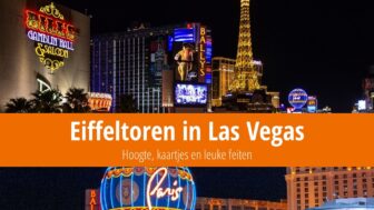 Eiffeltoren in Las Vegas: Hoogte, kaartjes en leuke feiten
