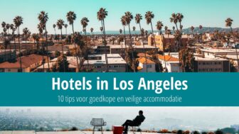 10 hotels in Los Angeles met de beste waarde (mijn tips)
