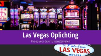 Las Vegas Oplichting: Pas op voor deze 19 toeristenvallen