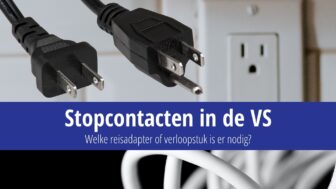 Stopcontacten in de VS – stekkers, reisadapters en mijn tips