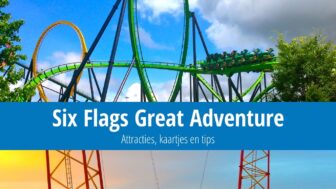 Six Flags Great Adventure – kaartjes, attracties en mijn tips