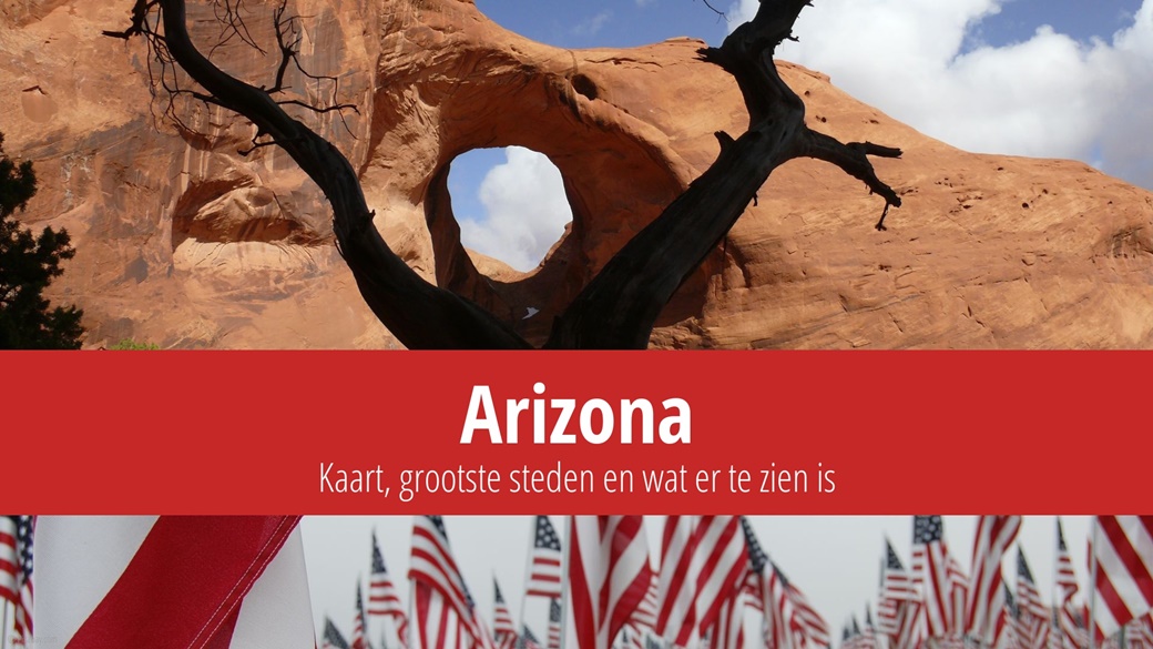 Arizona (staat VS) – feiten, steden, wat te zien en kaart