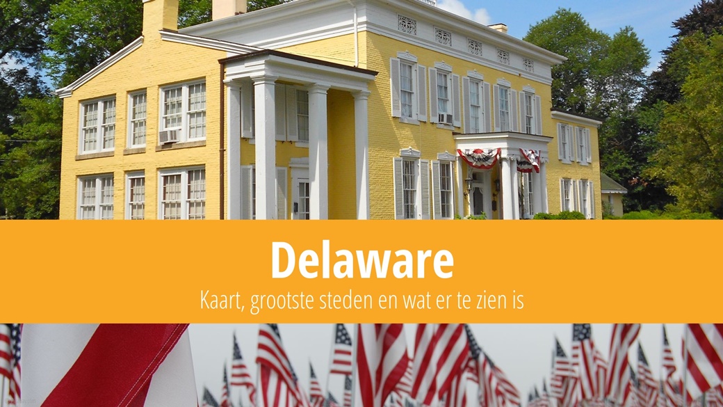 Delaware (staat VS) – attracties, weer, steden en kaart