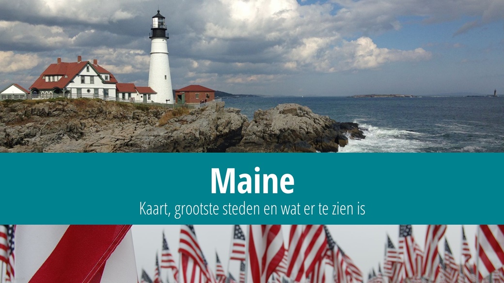 Maine (staat VS) – attracties, weer, steden en kaart