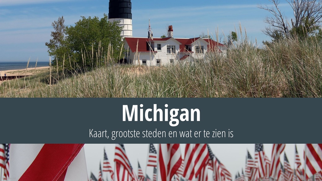 Michigan (staat VS) – attracties, weer, hoofdstad en kaart