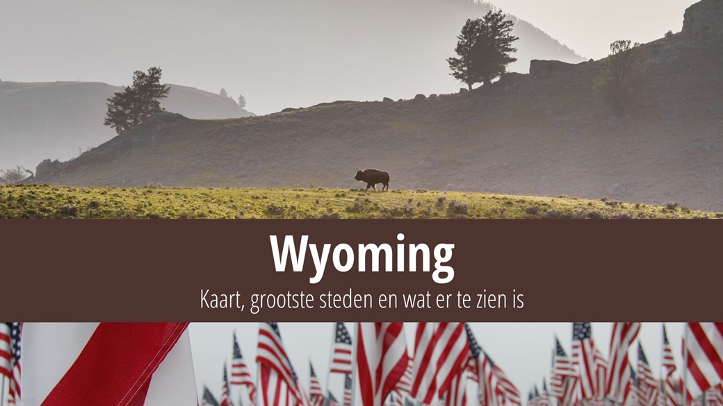 Wyoming (staat VS) – attracties, weer, hoofdstad en kaart